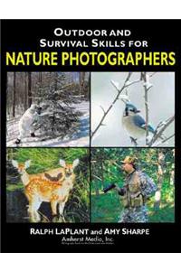 Outdoor and Survival Skills for Nature Photographers