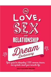 The Love, Sex, and Relationship Dream Dictionary