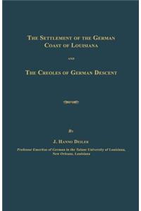 Settlement of the German Coast of Louisiana and The Creoles of German Descent