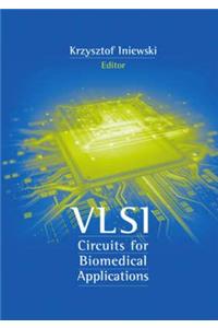 VLSI Circuits for Biomedical Applications