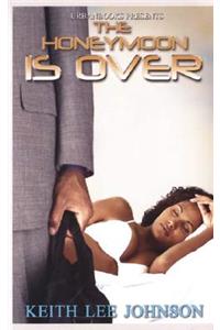 The Honeymoon Is Over