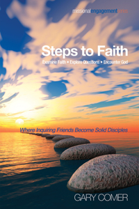 Steps to Faith: Examine Faith--Explore Questions--Encounter God