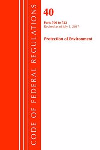 Code of Federal Regulations, Title 40: Parts 700-722 (Protection of Environment) TSCA - Toxic Substances