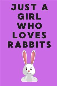 Just A Girl Who Loves Rabbits