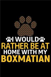 I Would Rather Be at Home with My Boxmatian