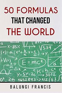 50 Formulas that Changed the World