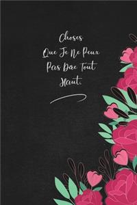Choses Que Je Ne Peux Pas Dire Tout Haut.