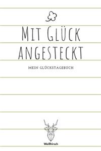 Mit Glück angesteckt