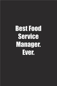 Best Food Service Manager. Ever.