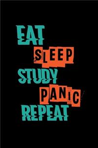 Eat sleep study panic repeat