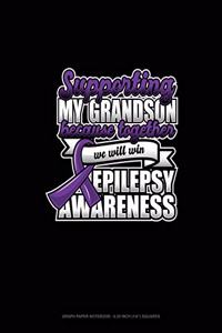 Supporting My Grandson Because Together We Will Win Epilepsy Awareness