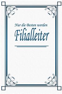 Nur die Besten werden Filialleiter