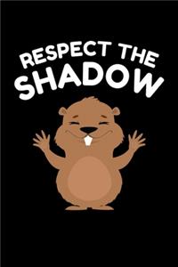 Respect the Shadow