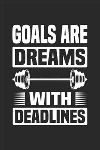 goals are dreams with deadlines