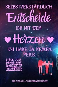 Selbstverständlich Entscheide Ich Mit Dem Herzen Ich Habe Ja Keinen Penis.
