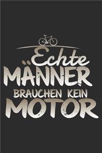 echte Männer brauchen kein Motor