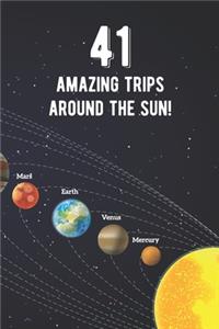 41 Amazing Trips Around The Sun