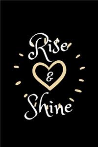 Rise and Shine: Inspirational Journal - Motivational Notebook to Write In - - Gift - Gratitude Quotes inside in each page (Inspirational Journals to Write In)