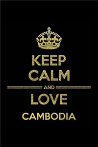 KEEP CALM AND LOVE CAMBODIA Notebook