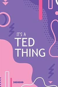 It's a Ted Thing