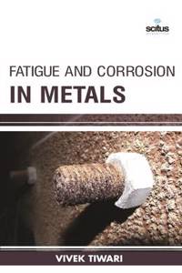 Fatigue and Corrosion in Metals