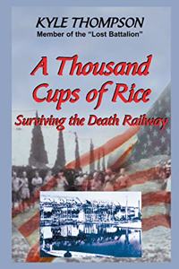 Thousand Cups of Rice: Surviving the Death Railway