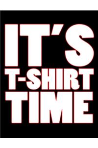 It's T-Shirt Time