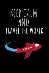 Keep Calm and Travel The World