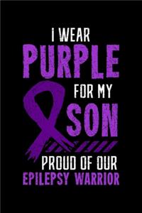 I Wear Purple for My Son Proud Of Our Epilepsy Warrior