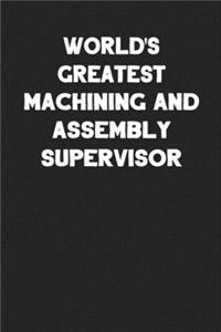 World's Greatest Machining and Assembly Supervisor