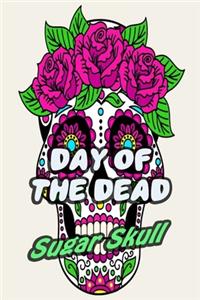 Day Of The Dead Sugar Skull