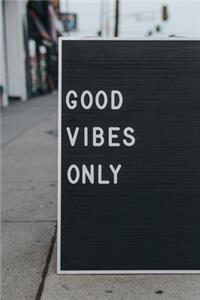 Good Vibes Only Journal