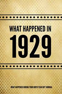 What Happened In 1929 - What Happened During Your Birth Year Gift Journal