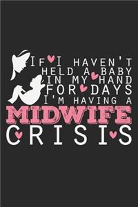 If I Haven't Held A Baby In My Hand For Days I'M Having A Midwife Crisis