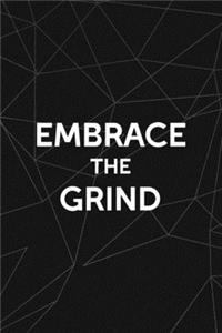 Embrace The Grind