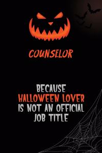 Counselor Because Halloween Lover Is Not An Official Job Title