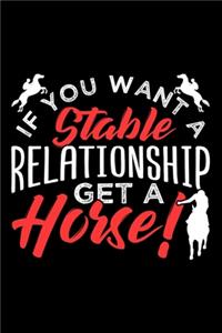 If You Want a Stable Relationship Get a Horse!