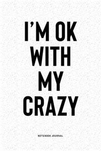 I'm Ok With My Crazy