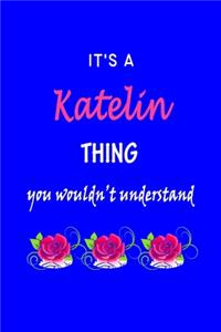 It's A Katelin Thing You Wouldn't Understand
