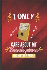 I Only Care About My Thumb Piano and Maybe 3 People