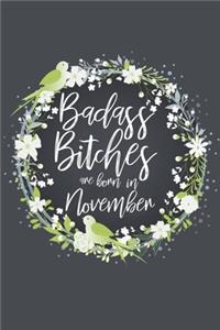 Badass Bitches Are Born In November