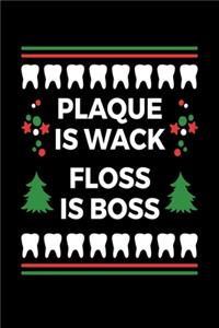 Plaque is Wack Floss is Boss