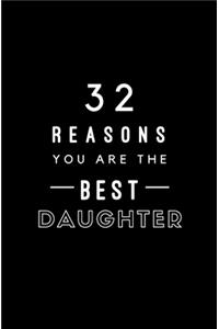 32 Reasons You Are The Best Daughter