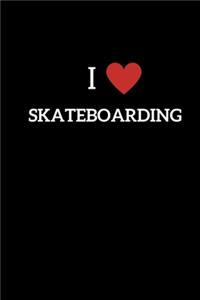 I Love Skateboarding