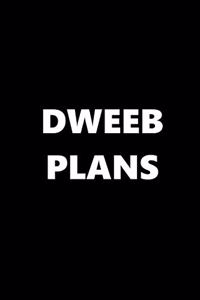 2020 Weekly Planner Funny Humorous Dweeb Plans 134 Pages