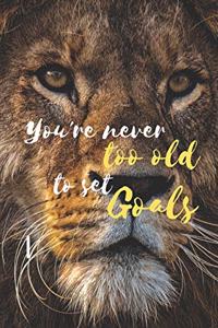 You're never too old to set Goals