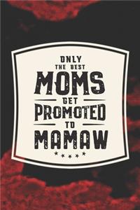 Only The Best Moms Get Promoted To Mamaw