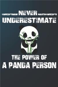 Never Underestimate The Power Of A Panda Person