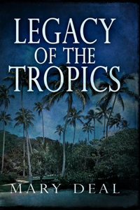 Legacy Of The Tropics