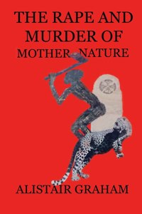 Rape and Murder of Mother Nature